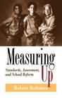 Measuring Up: Standards, Assessment, and School Reform (Jossey-Bass Education) By Robert Rothman Cover Image