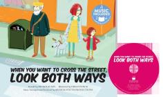 When You Want to Cross the Street, Look Both Ways (Tangled Tunes: On the Move) By Musical Youth Productions (Arranged by), Nicholas Ian, Diego Funck (Illustrator) Cover Image
