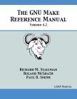 GNU Make Reference Manual: Version 4.2 By Richard M. Stallman, Roland McGrath, Paul D. Smith Cover Image