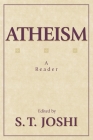 Atheism: A Reader By S. T. Joshi (Editor) Cover Image