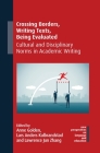 Crossing Borders, Writing Texts, Being Evaluated: Cultural and Disciplinary Norms in Academic Writing (New Perspectives on Language and Education #97) By Anne Golden (Editor), Lars Anders Kulbrandstad (Editor), Lawrence Jun Zhang (Editor) Cover Image