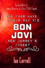 The Fans Have Their Say #10 Bon Jovi: New Jersey's Finest By Ian Carroll Cover Image