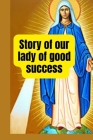 Story of Our Lady of Good Success Cover Image
