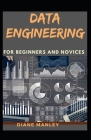 Data Engineering For Beginners And Novices By Diane Manley Cover Image