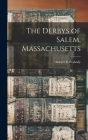 The Derbys of Salem, Massachusetts By Robert E. Peabody Cover Image