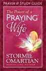 The Power of a Praying Wife Prayer and Study Guide By Stormie Omartian Cover Image