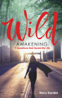 Wild Awakening: 9 Questions That Saved My Life By Mary Daniels Cover Image