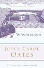 Wonderland (The Wonderland Quartet #4) By Joyce Carol Oates, Elaine Showalter (Introduction by) Cover Image