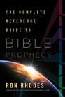The Complete Reference Guide to Bible Prophecy By Ron Rhodes Cover Image