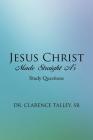 Jesus Christ Made Straight A's: Study Questions By Sr. Dr Clarence Talley Cover Image