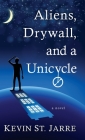Aliens, Drywall, and a Unicycle Cover Image