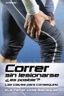 Correr sin lesionarse ¿es posible?: Las claves para conseguirlo (Stadium) By Eva Ferrer Vidal-Barraquer Cover Image