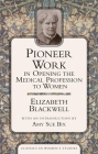Pioneer Work In Opening The Medical Profession To Women (Classics in Women's Studies) By Elizabeth Blackwell, Amy Sue Bix (Introduction by) Cover Image