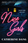 Nice Girls: A Novel By Catherine Dang Cover Image