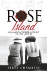Rose Island: An Almost Accurate Account of Days Gone By Cover Image