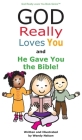 God Really Loves You and He Gave You the Bible! Cover Image