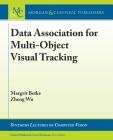 Data Association for Multi-Object Visual Tracking (Synthesis Lectures on Computer Vision) Cover Image