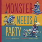 Monster Needs a Party (Monster & Me) By Paul Czajak, Wendy Grieb (Illustrator) Cover Image