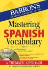 Mastering Spanish Vocabulary with Online Audio (Barron's Vocabulary) By Jose Maria Navarro, Axel J. Navarro Ramil Cover Image