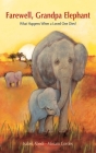 Farewell, Grandpa Elephant: What Happens When a Loved One Dies? Cover Image