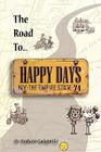 The Road to Happy Days: A Memoir of Life on the Road as an Antique Toy Dealer Cover Image