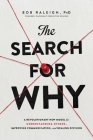 The Search for Why: A Revolutionary New Model for Understanding Others, Improving Communication, and Healing Division Cover Image