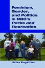Feminism, Gender, and Politics in Nbc's «Parks and Recreation» By Erika Engstrom Cover Image