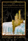 The Magical Knowledge Trilogy By Josephine McCarthy Cover Image