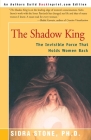 The Shadow King: The Invisible Force That Holds Women Back By Sidra Stone Cover Image