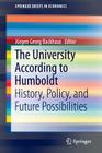 The University According to Humboldt: History, Policy, and Future Possibilities (Springerbriefs in Economics #89) Cover Image
