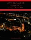 Cathedrals of Australia and Oceania By Andrej Margarin, Marijan Kocijan (Cover Design by) Cover Image