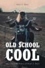 Old School Cool: The Life and Times of Paul T. Dyer Cover Image