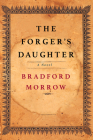 The Forger's Daughter By Bradford Morrow Cover Image