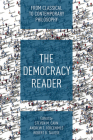 The Democracy Reader: From Classical to Contemporary Philosophy By Steven M. Cahn (Editor), Andrew T. Forcehimes (Editor), Robert B. Talisse (Editor) Cover Image