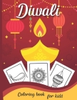 Diwali Coloring Bokk for Kids: Celebrate Hours Of Fun And Festive with This Coloring Book For Toddler - Diwali Rangolis, Diyas, Festival Decorations, Cover Image
