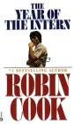The Year of the Intern (A Medical Thriller) By Robin Cook Cover Image