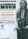 Empire of the Summer Moon: Quanah Parker and the Rise and Fall of the Comanches, the Most Powerful Indian Tribe in American History Cover Image