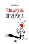 Toda a Poesia de Ser Poeta By Uarlen Becker Cover Image