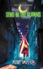 Send in The Clowns By Molly Likovich, River Meade (Cover Design by), Marcia Ruiz-Olguín (Editor) Cover Image