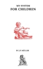 My System for Children By J. P. Müller Cover Image