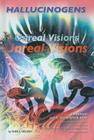 Hallucinogens: Unreal Visions (Illicit and Misused Drugs) By Sheila Nelson Cover Image