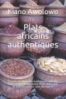 Plats africains authentiques: Le goût exotique de recettes peu utilisées d'une société importante. Pour débutants et avancés et tout type de régime By Kiano Awolowo Cover Image