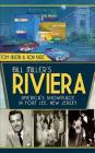 Bill Miller's Riviera: America's Showplace in Fort Lee, New Jersey By Tom Austin, Ron Kase Cover Image