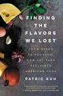 Finding the Flavors We Lost: From Bread to Bourbon, How Artisans Reclaimed American Food Cover Image