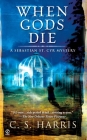 When Gods Die: A Sebastian St. Cyr Mystery Cover Image