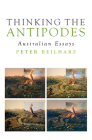 Thinking the Antipodes: Australian Essays (Philosophy) By Peter Beilharz Cover Image