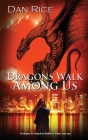 Dragons Walk Among Us By Dan Rice Cover Image