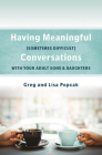 Having Meaningful, Sometimes Difficult, Conversations with Our Adult Sons and Daughters By Popcak Phd Gregory, Lisa Popcak Cover Image