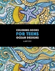 Coloring Books For Teens: Ocean Designs: Zendoodle Sharks, Sea Horses, Fish, Sea Turtles, Crabs, Octopus, Jellyfish, Shells & Swirls; Detailed D Cover Image