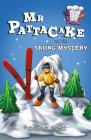 MR Pattacake and the Skiing Mystery By Stephanie Baudet Cover Image